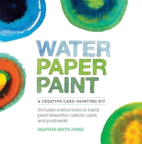 Imagen de portada: Water Paper Paint: A Creative Card-Painting Kit 9781592538911