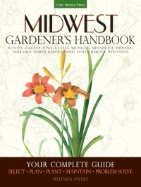 صورة الغلاف: Midwest Gardener's Handbook 9781591865681