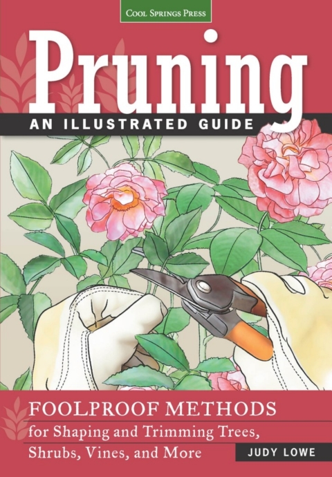Pruning: An Illustrated Guide: Foolproof Methods for Shaping and Trimming Trees, Shrubs, Vines, and More - FULL INSTANT DOWNLOAD | PDF DOCX EPUB