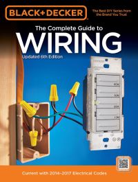 صورة الغلاف: Black & Decker Complete Guide to Wiring, 6th Edition 9781591866121