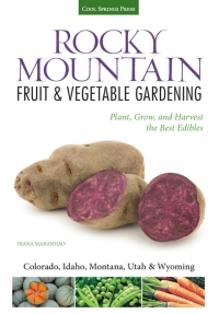 表紙画像: Rocky Mountain Fruit & Vegetable Gardening 9781591866138