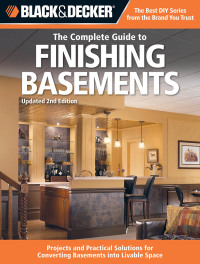 Imagen de portada: Black & Decker The Complete Guide to Finishing Basements 9781591865889