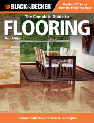 Cover image: Black & Decker The Complete Guide to Flooring 3rd edition 9781589235212