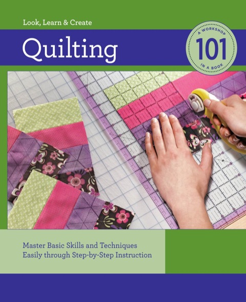 Quilting 101: Master Basic Skills and Techniques Easily through Step-by-Step Instruction - FULL INSTANT DOWNLOAD | PDF DOCX EPUB