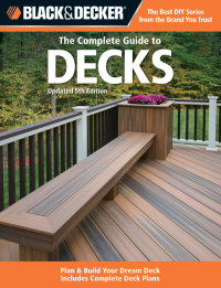 Imagen de portada: Black & Decker The Complete Guide to Decks, Updated 5th Edition 9781589236592