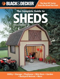 Omslagafbeelding: Black & Decker The Complete Guide to Sheds, 2nd Edition 9781589236608