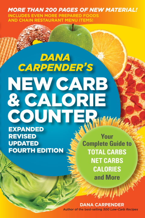 Dana Carpender's NEW Carb and Calorie Counter-Expanded, Revised, and Updated 4th Edition: Your Complete Guide to Total Carbs, Net Carbs, Calories, and More - FULL INSTANT DOWNLOAD | PDF DOCX EPUB