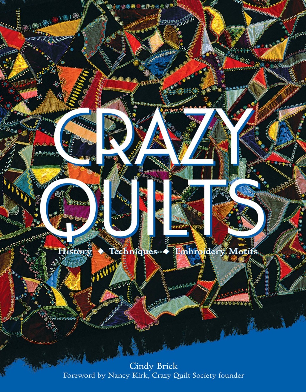 Crazy Quilts History – Techniques – Embroidery Motifs