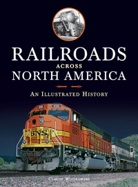 Cover image: Railroads Across North America 9780760329764