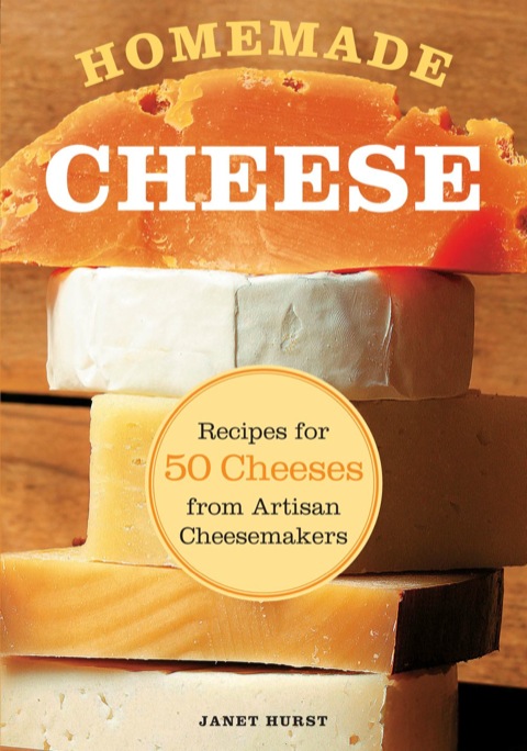 Homemade Cheese: Recipes for 50 Cheeses from Artisan Cheesemakers - FULL INSTANT DOWNLOAD | PDF DOCX EPUB
