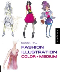 Cover image: Essential Fashion Illustration: Color and Medium 9781592534302