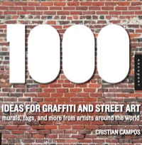 Imagen de portada: 1,000 Ideas for Graffiti and Street Art 9781592536580