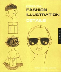 表紙画像: Essential Fashion Illustration: Details 9781592533312