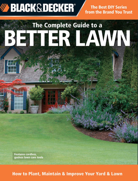 Black & Decker The Complete Guide to a Better Lawn: How to Plant, Maintain & Improve Your Yard & Lawn - FULL INSTANT DOWNLOAD | PDF DOCX EPUB