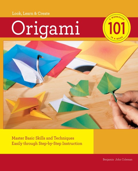 Origami 101: Master Basic Skills and Techniques Easily through Step-by-Step Instruction - FULL INSTANT DOWNLOAD | PDF DOCX EPUB