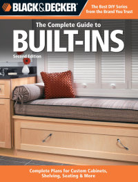 Titelbild: Black & Decker The Complete Guide to Built-Ins 9781589236028