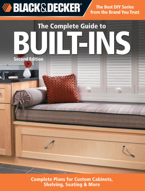 Black & Decker The Complete Guide to Built-Ins: Complete Plans for Custom Cabinets, Shelving, Seating & More, Second Edition - FULL INSTANT DOWNLOAD | PDF DOCX EPUB