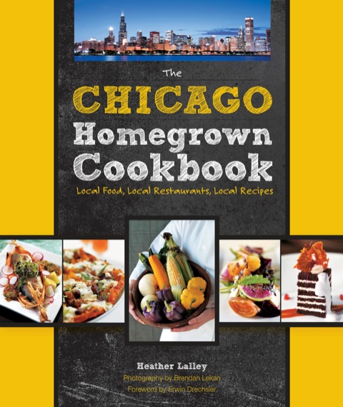 The Chicago Homegrown Cookbook: Local Food, Local Restaurants, Local Recipes - FULL INSTANT DOWNLOAD | PDF DOCX EPUB