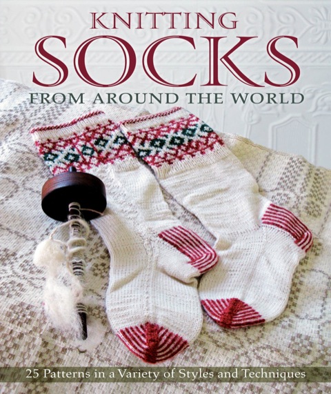 Knitting Socks from Around the World: 25 Patterns in a Variety of Styles and Techniques - FULL INSTANT DOWNLOAD | PDF DOCX EPUB