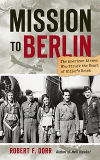 Imagen de portada: Mission to Berlin 9780760338988