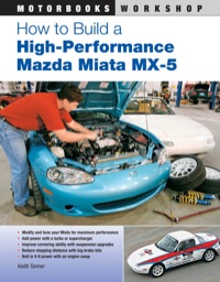 Imagen de portada: How to Build a High-Performance Mazda Miata MX-5 9780760337059