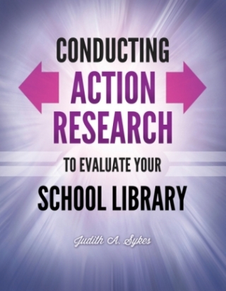 Titelbild: Conducting Action Research to Evaluate Your School Library 1st edition 9781610690775