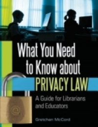 Cover image: What You Need to Know About Privacy Law: A Guide for Librarians and Educators 9781610690812
