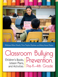 Immagine di copertina: Classroom Bullying Prevention, Pre-K–4th Grade 1st edition 9781610690973