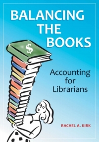 Imagen de portada: Balancing the Books: Accounting for Librarians 9781610691116