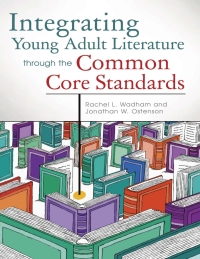 Omslagafbeelding: Integrating Young Adult Literature through the Common Core Standards 1st edition 9781610691185