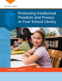 Immagine di copertina: Protecting Intellectual Freedom and Privacy in Your School Library 1st edition 9781610691383