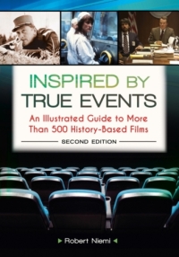 Omslagafbeelding: Inspired by True Events: An Illustrated Guide to More Than 500 History-Based Films 2nd edition 9781610691970