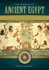 Omslagafbeelding: The World of Ancient Egypt: A Daily Life Encyclopedia [2 volumes] 9781610692298