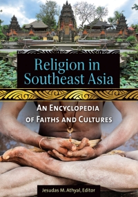 Immagine di copertina: Religion in Southeast Asia: An Encyclopedia of Faiths and Cultures 9781610692496