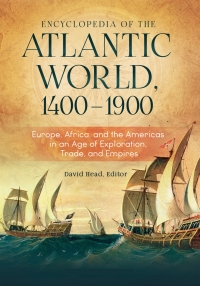 صورة الغلاف: Encyclopedia of the Atlantic World, 1400–1900 [2 volumes] 1st edition 9781610692557