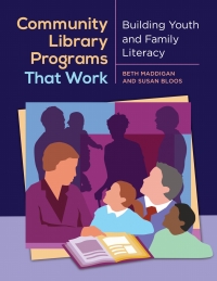 表紙画像: Community Library Programs That Work: Building Youth and Family Literacy 9781610692632