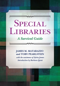 Imagen de portada: Special Libraries: A Survival Guide 9781610692670