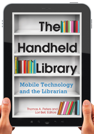 Cover image: The Handheld Library: Mobile Technology and the Librarian 9781610693004
