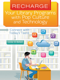 Immagine di copertina: Recharge Your Library Programs with Pop Culture and Technology:: Connect with Today's Teens 9781610693691