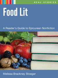 Omslagafbeelding: Food Lit: A Reader's Guide to Epicurean Nonfiction 9781598847062