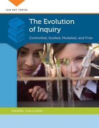 Cover image: The Evolution of Inquiry: Controlled, Guided, Modeled, and Free 9781610693868