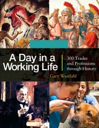 Imagen de portada: A Day in a Working Life: 300 Trades and Professions through History [3 volumes] 9781610694025