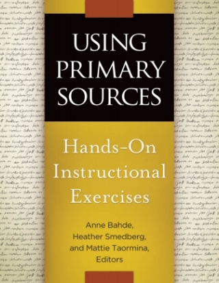 Omslagafbeelding: Using Primary Sources: Hands-On Instructional Exercises 9781610694346