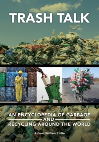 Omslagafbeelding: Trash Talk: An Encyclopedia of Garbage and Recycling around the World 9781610695084