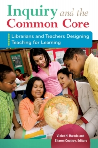 Imagen de portada: Inquiry and the Common Core: Librarians and Teachers Designing Teaching for Learning 9781610695435