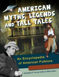 Imagen de portada: American Myths, Legends, and Tall Tales: An Encyclopedia of American Folklore [3 volumes] 9781610695671