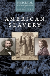 Cover image: American Slavery: A Historical Exploration of Literature 9781610696470