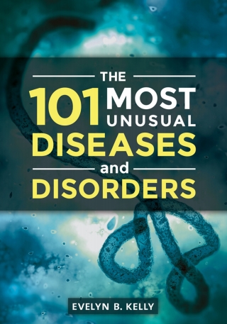 Imagen de portada: The 101 Most Unusual Diseases and Disorders 1st edition 9781610696753