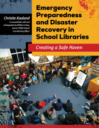 Imagen de portada: Emergency Preparedness and Disaster Recovery in School Libraries: Creating a Safe Haven 9781610697293
