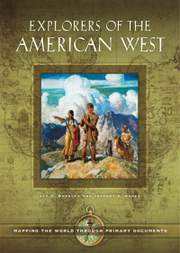 Titelbild: Explorers of the American West: Mapping the World through Primary Documents 9781610697316